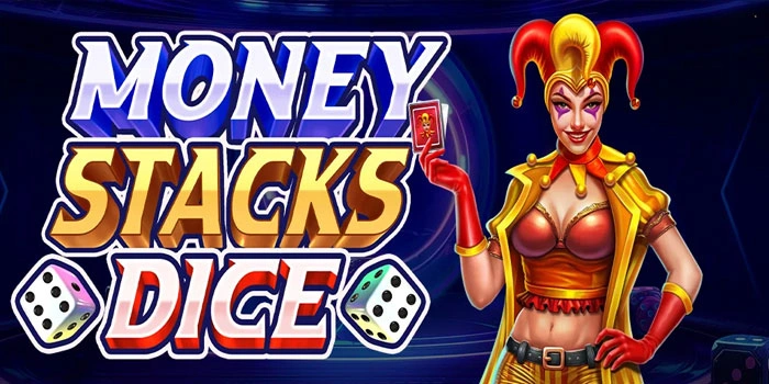 Easy Methods to Jackpot on Money Stacks Dice Slot